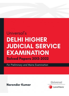 Universal's Delhi Higher Judicial Service Examination Solved Papers (2013-2022)