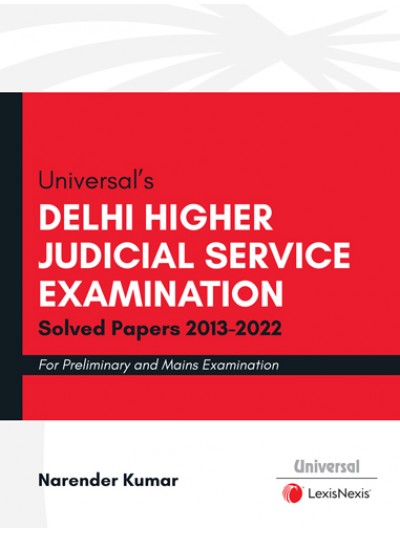Universal's Delhi Higher Judicial Service Examination Solved Papers (2013-2022)