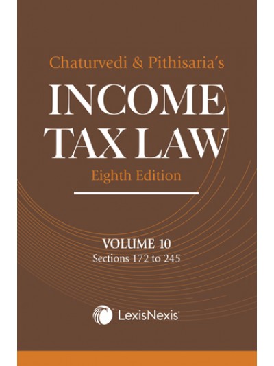 Income Tax Law Vol 10 (Sections 172 to 245)