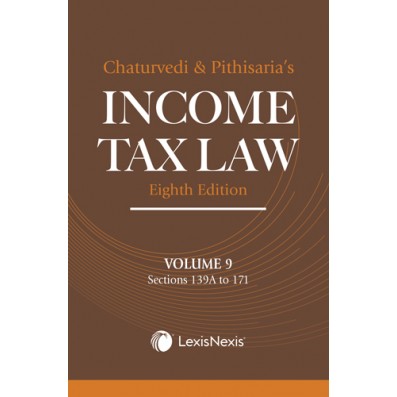 Income Tax Law  Vol 9 (Sections 139A to 171)