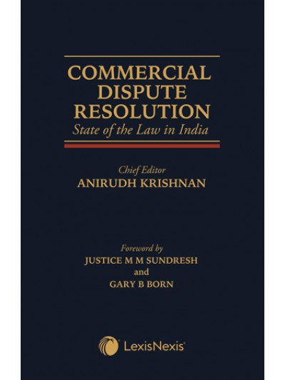 Commercial Dispute Resolution- State of the Law in India 