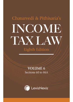 Income Tax Law Vol 6 (Sections 60 to 86A)