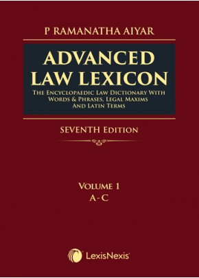 Advanced Law Lexicon–The Encyclopaedic Law Dictionary with Words & Phrases, Legal Maxims and Latin Terms