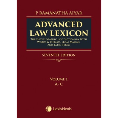 Advanced Law Lexicon–The Encyclopaedic Law Dictionary with Words & Phrases, Legal Maxims and Latin Terms