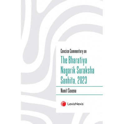 Concise Commentary on The Bharatiya Nagarik Suraksha Sanhita, 2023