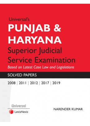 Universal’s Punjab and Haryana Superior Judicial Service Examination: Solved Papers 2008-2019