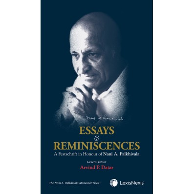 Essays and Reminiscences: A Festschrift in Honour of Nani A. Palkhivala