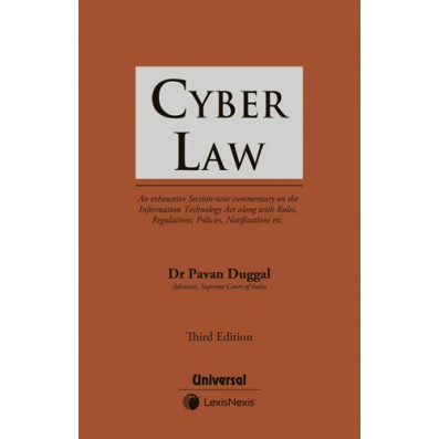 Cyber Law - An exhaustive section wise Commentary on The Information Technology Act along with Rules, Regulations, Policies, Notifications etc