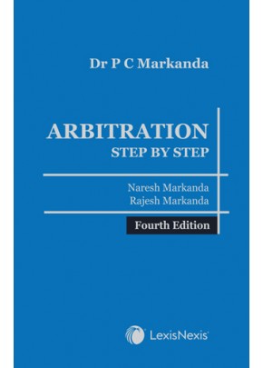 Dr P C Markanda: Arbitration - Step by Step