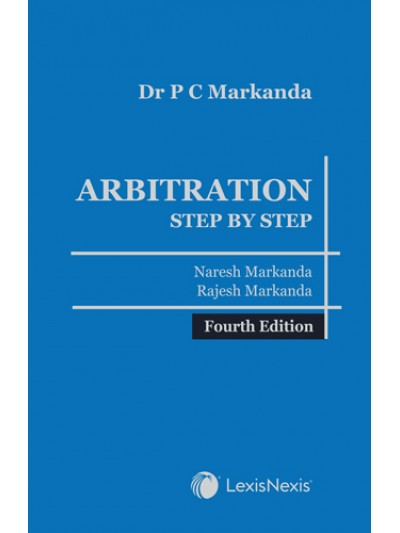 Dr P C Markanda: Arbitration - Step by Step