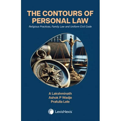 The Contours of Personal Law: Religious Practices, Family Law and Uniform Civil Code