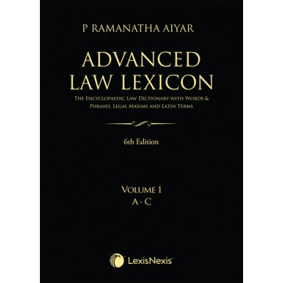 Advanced Law Lexicon–The Encyclopaedic Law Dictionary with Legal Maxims, Latin Terms, Words & Phrases