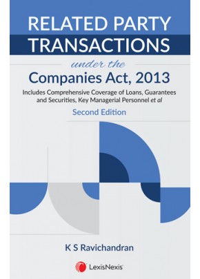 Related Party Transactions under the Companies Act, 2013 Includes Comprehensive Coverage of Loans, Guarantees and Securities, Key Managerial Personnel et all