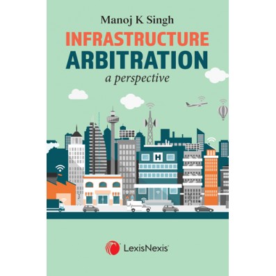 Infrastructure Arbitration- A Perspective