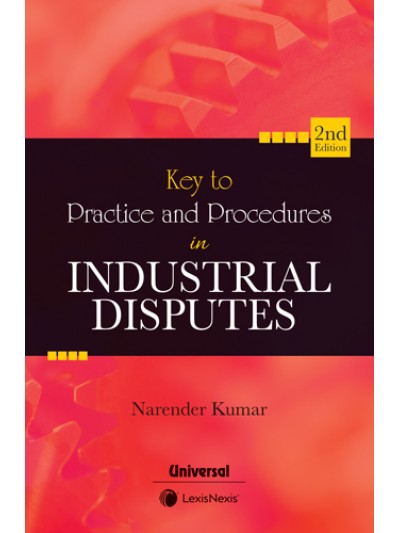 Key to Practice & Procedures in Industrial Disputes