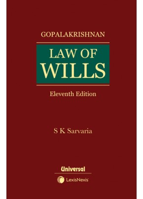Law of Wills - Dealing with Wills of all Communities Including Exhaustive Case Law Alongwith Model Forms of Wills and Relevant Statutes