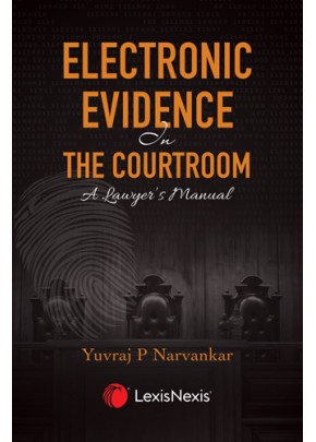 Electronic Evidence in the Courtroom A Lawyer’s Manual
