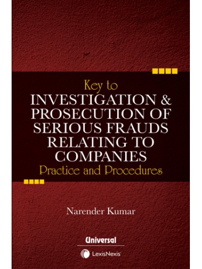 Key to Investigation & Prosecution of Serious Frauds Relating to Companies