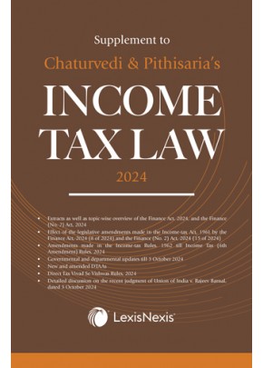 Supplement to Chaturvedi & Pithisaria's Income Tax Law 2024