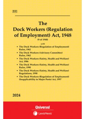 Dock Workers (Regulation of Employment) Act, 1948 along with Rules, 1962, Advisory Committee Rules,1962, Safety, Health and Welfare Act, 1986, Regulation of Employment (Inapplicability of Major Ports) Act, 1997