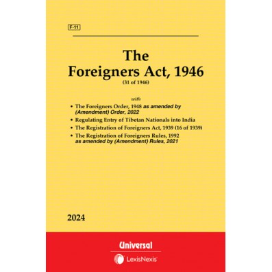 Foreigners Act, 1946 along with Foreigners Orders, 1948 with Registration of Foreigners Act, 1939 and Rules, 1992