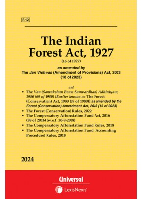 Forest Act, 1927 along with The Forest (Conservation) Act, 1980 and Rules, 2003 with The Compensatory Afforestation Fund Act, 2016