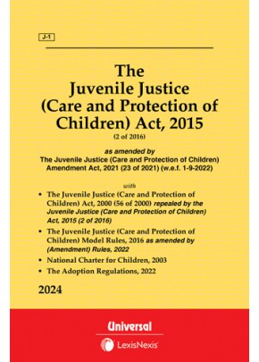 Juvenile Justice (Care and Protection of Children) Act, 2015 along with Juvenile Justice (Care and Protection of Children) Act, 2000 and Rules, 2016