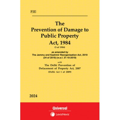 Prevention of Damage to Public Property Act, 1984 along with The Delhi Prevention of Defacement of Property Act, 2007