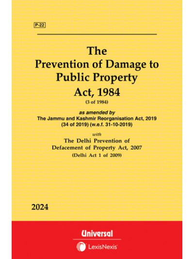 Prevention of Damage to Public Property Act, 1984 along with The Delhi Prevention of Defacement of Property Act, 2007