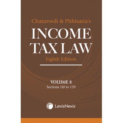  Income Tax Law, 8th Edn, Vol 8 (Sections 110 to 139)