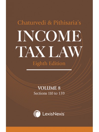  Income Tax Law, 8th Edn, Vol 8 (Sections 110 to 139)