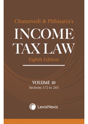 Income Tax Law, 8th Edn, Vol 10 (Sections 172 to 245)
