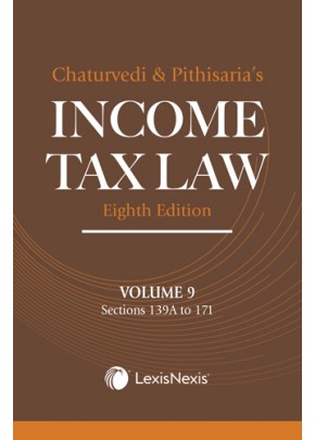 Income Tax Law, 8th Edn, Vol 9 (Sections 139A to 171)