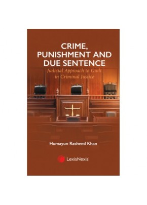Crime, Punishment and Due Sentence: Judicial Response to Guilt in Criminal Justice