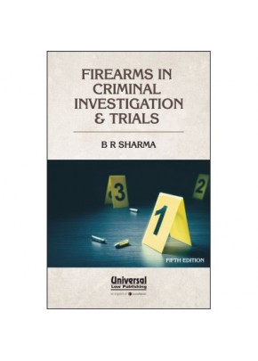 Firearms in Criminal Investigation & Trials