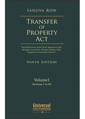 Transfer of Property Act - With Model Forms of Sale Deed, Agreement to Sell, Mortgage, Lease Deed, Gift Deed, Partition Deed, Assignment of Actionable Claim etc.,