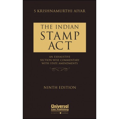 Indian Stamp Act - An Exhaustive Section-wise Commentary with State Amendments