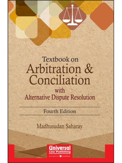 Textbook on Arbitration & Conciliation with Alternative Dispute Resolution