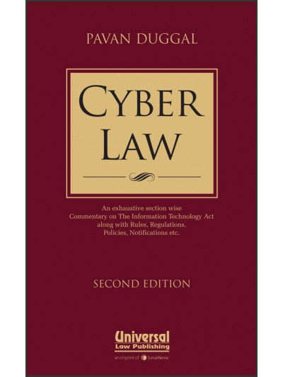 Cyber Law - An exhaustive section wise Commentary on The Information Technology Act along with Rules, Regulations, Policies, Notifications etc.
