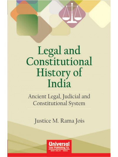 Legal and Constitutional History of India - (Ancient Legal Judicial and Constitutional System)