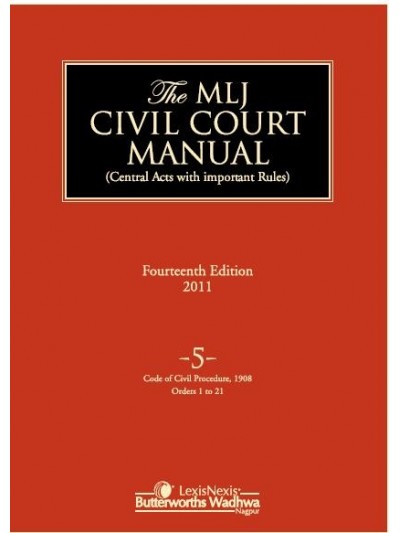 Civil Court Manual (Central Acts with important Rules); Code of Civil Procedure, 1908 (Orders 1 to 21);  Vol 5