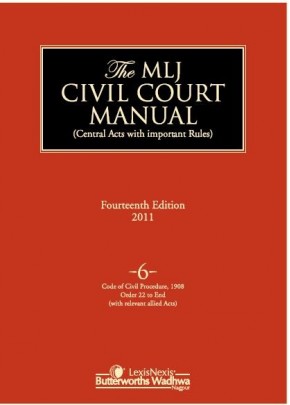 Civil Court Manual (Central Acts with important Rules); Code of Civil Procedure, 1908 (Orders 22 to End)(with relevant allied acts); Vol 6