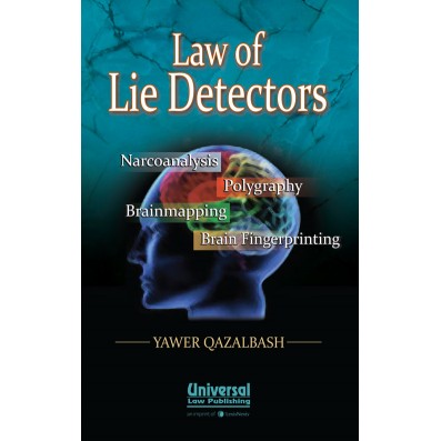 Law of Lie Detectors - Narcoanalysis, Polygraphy, Brainmapping, Brain Fingerprinting