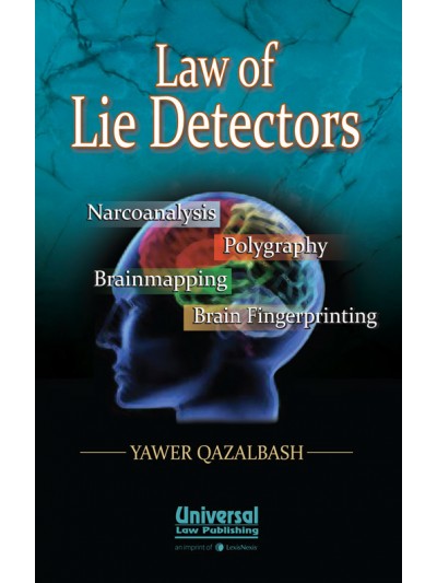 Law of Lie Detectors - Narcoanalysis, Polygraphy, Brainmapping, Brain Fingerprinting
