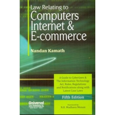 Law Relating to Computers, Internet and E-Commerce (A Guide to Cyberlaws and The Information Technology Act, Rules, Regulations and Notifications along with Latest Case Laws)