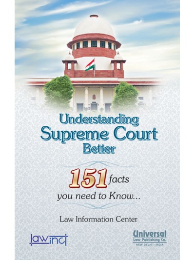 Understanding Supreme Court Better - 151 facts you need to know…, 