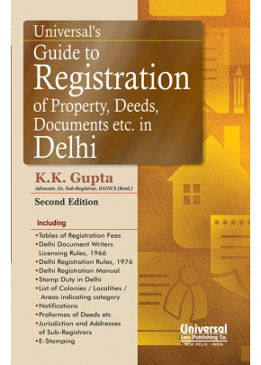 Universal's Guide to Registration of Property, Deeds, Documents etc. in Delhi