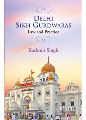 Delhi Sikh Gurdwaras Law & Practice