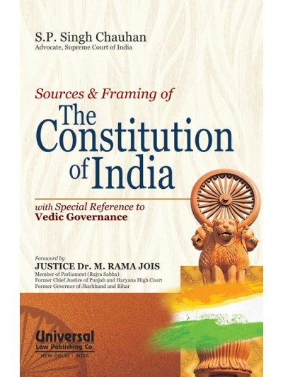 Sources and Framing of The Constitution of India with Special Reference to Vedic Governance
