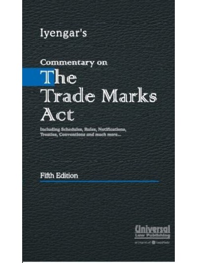 Commentary on Trade Marks Act - Including Schedules, Rules, Notifications, Treaties, Conventions and much more